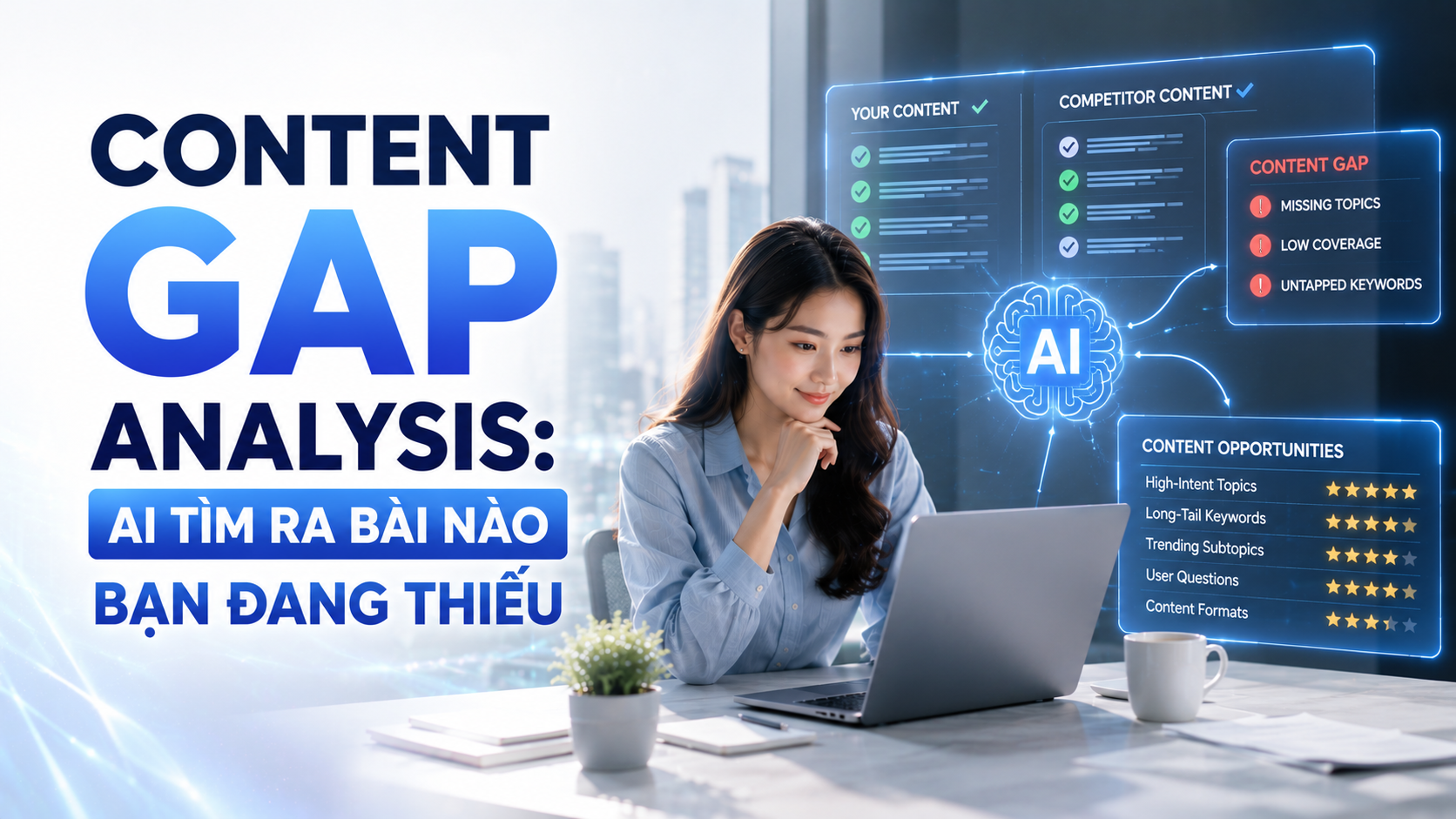 Content gap analysis: AI tìm ra bài nào bạn đang thiếu