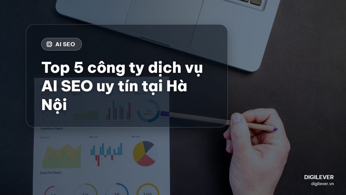 Top 5 công ty dịch vụ AI SEO uy tín ở Hà Nội